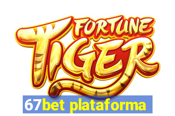 67bet plataforma